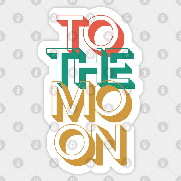 To The Moon Artwork 2 Sticker by Trader Shirts